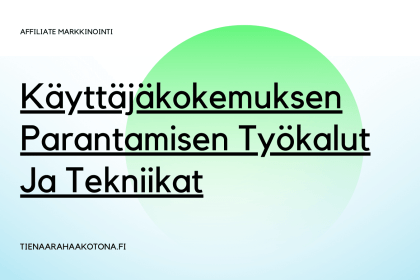 Käyttäjäkokemuksen Parantamisen Työkalut Ja Tekniikat