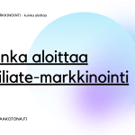 Kuinka aloittaa affiliate markkinointi