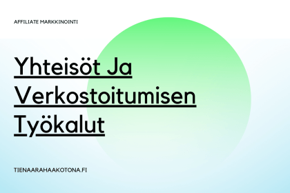 Yhteisöt ja verkostoitumisen työkalut affiliate markkinoinnissa